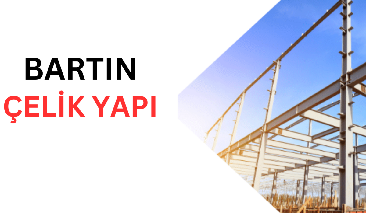 Bartın çelik yapı