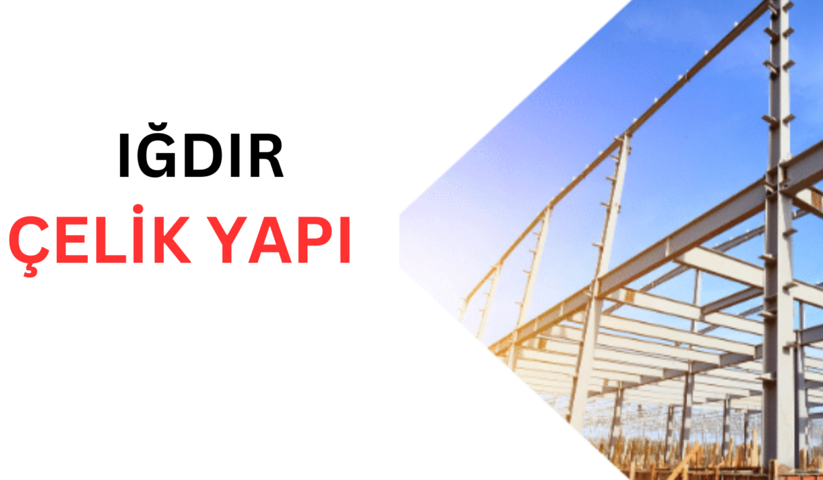 ığdır çelik yapı